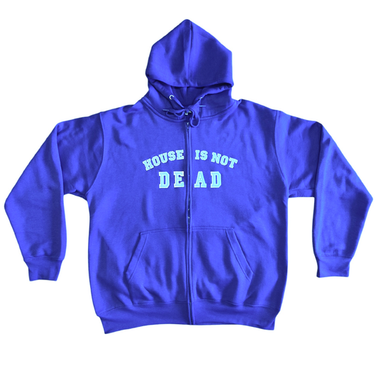 House Is Not Dead Hoodie